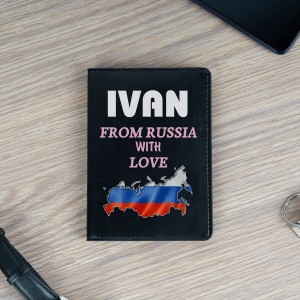 Именная обложка для паспорта From Russia with love